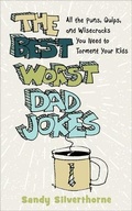 Cover: The Best Worst Dad Jokes - All the Puns, Quips, and Wisecracks You Need to Torment Your Kids - Revell, a division of Baker Publishing Group