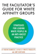 Cover: The Facilitator's Guide for White Affinity Groups - Beacon Press