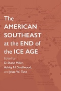 Cover: The American Southeast at the End of the Ice Age - The University of Alabama Press