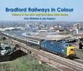 Cover: Bradford Railways in Colour: Volume 3: The L&YR and GNR Lines After Steam - Willowherb Publishing