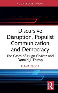 Abbildung von: Discursive Disruption, Populist Communication and Democracy - Routledge