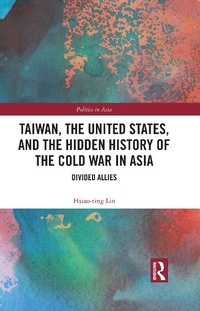 Bild: Taiwan, the United States, and the Hidden History of the Cold War in Asia - Routledge