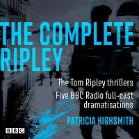 Enlarge image Cover: The Complete Ripley: The Tom Ripley thrillers - BBC Physical Audio