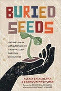 Cover: Buried Seeds - Learning from the Vibrant Resilience of Marginalized Christian Communities - Baker Academic, Div of Baker Publishing Group