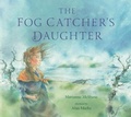 Cover: The Fog Catcher's Daughter - Walker Books Ltd