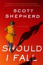 Cover: Should I Fall - Penzler Publishers