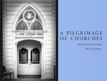 Cover: A Pilgrimage of Churches - Saint Julian Press, Inc.