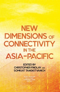 Enlarge image Cover: New Dimensions of Connectivity in the Asia-Pacific - ANU Press