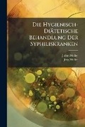 Cover: Die Hygienisch-Diatetische Behandlung Der Syphiliskranken - Nabu Press