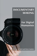 Cover: Documentary Making for Digital Humanists - Open Book Publishers