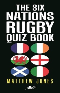 Abbildung von: The Six Nations Rugby Quiz Book - Y Lolfa