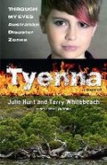 Cover: Tyenna: Through My Eyes - Australian Disaster Zones - Murdoch Books