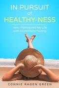Cover: In Pursuit of Healthy-Ness - Hunter's Moon Publishing