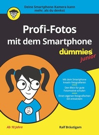 Abbildung von: Profi-Fotos mit dem Smartphone für Dummies Junior - Wiley-VCH