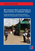 Cover: Wie kommen Obst und Gem&uuml;se in Superm&auml;rkte im Globalen S&uuml;den? - W&uuml;rzburg University Press