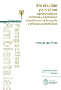 Cover: Sin el colt&aacute;n y sin el oro. - Centro Editorial de la Facultad de Ciencias Humanas de la UNAL