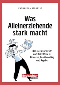 Abbildung von: Was Alleinerziehende stark macht - Beobachter-Edition