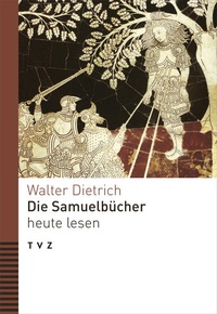 Abbildung von: Die Samuelbücher heute lesen - Theologischer Verlag Zürich