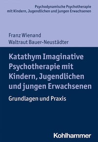 Abbildung von: Katathym Imaginative Psychotherapie mit Kindern, Jugendlichen und jungen Erwachsenen - Kohlhammer