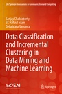 Cover: Data Classification and Incremental Clustering in Data Mining and Machine Learning - Springer