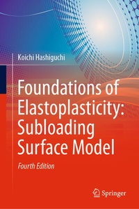 Enlarge image Cover: Foundations of Elastoplasticity: Subloading Surface Model - Springer