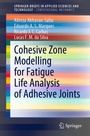 Cover: Cohesive Zone Modelling for Fatigue Life Analysis of Adhesive Joints - Springer