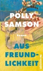 Cover: Aus Freundlichkeit - Ullstein