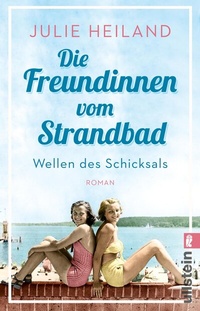 Abbildung von: Die Freundinnen vom Strandbad (Die Müggelsee-Saga 1) - Ullstein Taschenbuchverlag