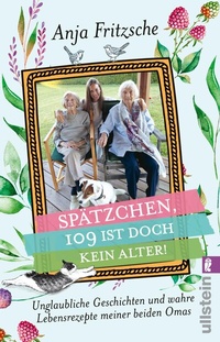 Abbildung von: »Spätzchen, 109 ist doch kein Alter« - Ullstein Taschenbuchverlag