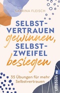 Cover: Selbstvertrauen gewinnen, Selbstzweifel besiegen - Ullstein Taschenbuchverlag