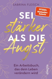 Abbildung von: Sei stärker als die Angst - Allegria