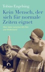 Cover: Kein Mensch, der sich für normale Zeiten eignet - Ullstein