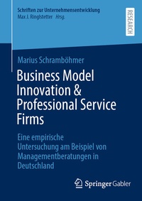 Abbildung von: Business Model Innovation & Professional Service Firms - Springer Gabler