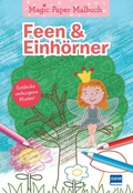 Cover: Magic Paper Malbuch - Feen & Einh&ouml;rner - Ullmann Medien