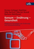 Cover: Konsum - Ern&auml;hrung - Gesundheit - UTB