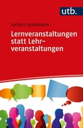 Cover: Lernveranstaltungen statt Lehrveranstaltungen - UTB