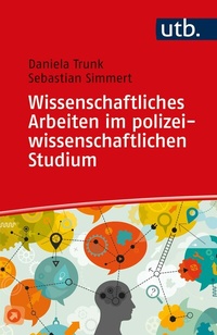 Abbildung von: Wissenschaftliches Arbeiten im polizeiwissenschaftlichen Studium - UTB