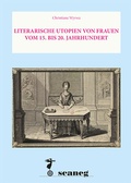 Cover: LITERARISCHE UTOPIEN VON FRAUEN VOM 15. BIS 20. JAHRHUNDERT - scaneg