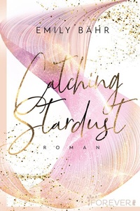 Abbildung von: Catching Stardust (Queen's University 1) - Forever