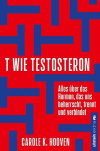 Abbildung von: T wie Testosteron - Ullstein