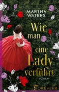 Cover: Wie man eine Lady verf&uuml;hrt - Ullstein Forever