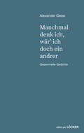 Cover: manchmal denk ich, w&auml;r' ich doch ein andrer - L&ouml;cker Verlag