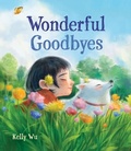 Cover: Wonderful Goodbyes - Little, Brown Young Readers