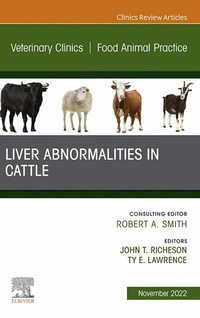 Abbildung von: Liver Abnormalities in Cattle, An Issue of Veterinary Clinics of North America: Food Animal Practice, E-Book - Elsevier
