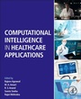 Cover: Computational Intelligence in Healthcare Applications - Academic Press