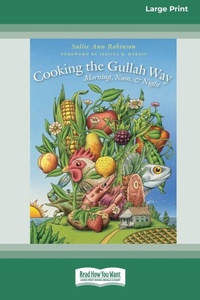 Abbildung von: Cooking the Gullah Way, Morning, Noon, and Night [Standard Large Print 16 Pt Edition] - READHOWYOUWANT