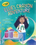 Cover: Crayola: Ellie's Crayon Adventure - Running Press Kids