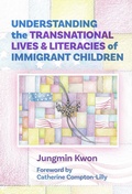 Cover: Understanding the Transnational Lives and Literacies of Immigrant Children - Teachers' College Press