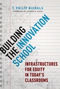 Cover: Building the Innovation School - Teachers' College Press