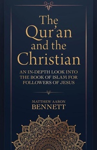 Abbildung von: The Qur`an and the Christian - An In-Depth Look into the Book of Islam for Followers of Jesus - Kregel Publications,U.S.